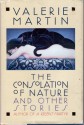 The Consolation of Nature and Other Stories - Valerie Martin