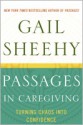 Passages in Caregiving: Turning Chaos into Confidence - Gail Sheehy