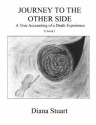 Journey to the Other Side - A True Accounting of a Death Experience - Ebook I - Diana Stuart