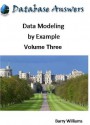 Data Modeling by Example: Volume Three - Barry Williams