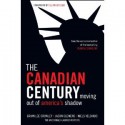 The Canadian Century: Moving Out of America's Shadow - Brian Lee Crowley, Niels Veldhuis, Jason Clemens