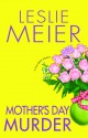 Mother's Day Murder (A Lucy Stone Mystery #15) - Leslie Meier