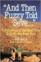 And Then Fuzzy Told Seve...: A Collection of the Best True Golf Stories Ever Told - Don Wade