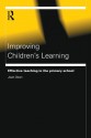 Improving Children's Learning: Effective Teaching in the Primary School (Educational Management Series) - Joan Dean