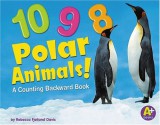 10, 9, 8 Polar Animals!: A Counting Backward Book (A+ Books) - Rebecca Fjelland Davis