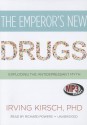 The Emperor's New Drugs: Exploding the Antidepressant Myth - Irving Kirsch, T.B.A.