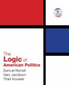 The Logic of American Politics - Samuel Kernell, Gary C. Jacobson, Thaddeus (Thad) B. (Benjamin) Kousser