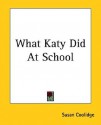 What Katy Did at School - Susan Coolidge