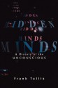 Hidden Minds: A History of the Unconscious - Frank Tallis