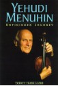 Unfinished Journey: Twenty Years Later - Yehudi Menuhin