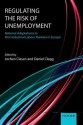 Regulating the Risk of Unemployment: National Adaptations to Post-Industrial Labour Markets in Europe - Jochen Clasen, Daniel Clegg