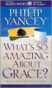 What's So Amazing about Grace? - Philip Yancey