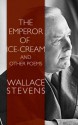 The Emperor of Ice-Cream and Other Poems - Wallace Stevens