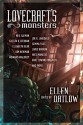 Lovecraft's Monsters - John Langan, Ellen Datlow, Fred Chappell, Caitlín R. Kiernan, Laird Barron, Stefan R. Dziemianowicz, Howard Waldrop, Karl Edward Wagner, Thomas Ligotti, Steve Rasnic Tem, Elizabeth Bear, Gemma Files, Steven Utley, William Browning Spencer, Nick Mamatas, Nadia Bulkin, Jo