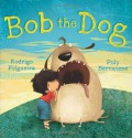 Bob the Dog - Rodrigo Folgueira, Poly Bernatene