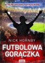 Futbolowa gorączka - Nick Hornby