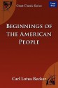 Beginnings of the American People - Lotus Becker Carl Lotus Becker