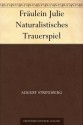 Fräulein Julie Naturalistisches Trauerspiel (German Edition) - August Strindberg, Ernst Brausewetter