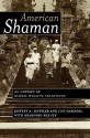 American Shaman: An Odyssey of Global Healing Traditions - Jeffrey A. Kottler, Jon Carlson