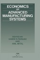 Economics of advanced manufacturing systems - Anil Mital, Hamid R. Parsaei, H. E. Parsaei