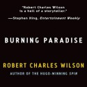 Burning Paradise (Audio) - Robert Charles Wilson