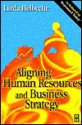 Aligning Human Resources And Business Strategy - Linda Holbeche