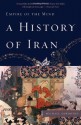 A History of Iran: Empire of the Mind - Michael Axworthy