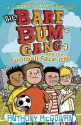 The Bare Bum Gang and the Football Face-Off - Anthony McGowan