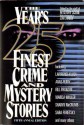 The Year's 25 Finest Crime and Mystery Stories: Fifth Annual Edition - Lawrence Block, Marcia Muller, Ian Rankin, William F. Nolan, Anne Perry, Ed Gorman, Carole Nelson Douglas, Edward D. Hoch, Jon L. Breen, Peter Crowther, John Harvey, Sara Paretsky, Bill Pronzini, Nancy Pickard, Joan Hess, Peter Lovesey, Susan B. Kelly, Barbara Paul, Julian