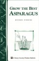 Grow the Best Asparagus: Storey's Country Wisdom Bulletin A-63 - Michael Higgins