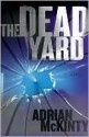 The Dead Yard (Michael Forsythe #2) - Adrian McKinty