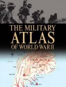 The Military Atlas of World War II - Chris Bishop