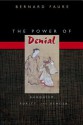 The Power of Denial: Buddhism, Purity, and Gender - Bernard Faure