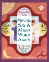 Never Say a Mean Word Again: A Tale from Medieval Spain - Jacqueline Jules, Durga Yael Bernhard