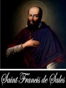 Introduction to the Devout Life (With Active Table of Contents) - St. Francis de Sales