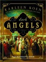 Dark Angels - Karleen Koen, Rosalyn Landor