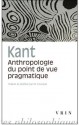 Emmanuel Kant: Anthropologie Du Point de Vue Pragmatique (broché) - Immanuel Kant