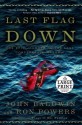 Last Flag Down: The Epic Journey of the Last Confederate Warship - John Baldwin, Ron Powers