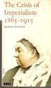 The Crisis of Imperialism 1865-1915 (The Paladin history of England) - Richard Shannon