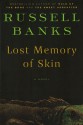 Lost Memory of Skin - Russell Banks