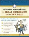 The Politically Incorrect Guide to the Great Depression and the New Deal - Robert Murphy