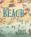 At the Beach: Postcards from Crabby Spit - Roland Harvey