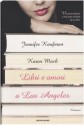 Libri e amori a Los Angeles - Jennifer Kaufman, Karen Mack, Roberta Scarabelli