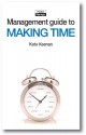 The Management Guide to Making Time: Making the Most of the Time Available (Management Guides) - Kate Keenan