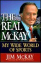 The Real McKay: My Wide World of Sports - Jim McKay, Peter Jennings