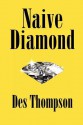 Naive Diamond - Des Thompson