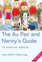 The Au Pair & Nanny's Guide to Working Abroad, 4th - Susan Griffith, Sharon Legg