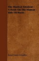 The Musical Amateur - A Book on the Human Side of Music - Robert Haven Schauffler