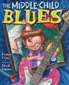 The Middle-Child Blues - Kristyn Crow, David Catrow
