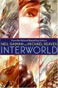 InterWorld - Michael Reaves, Neil Gaiman